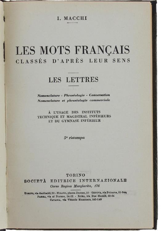 Les Mots Français Classes D'apres Leur Sens. Les Lettres. Nomenclature - Phraséologie - Conversation - Nomenclature Et Phraséologie Commerciale - I. Macchi - copertina