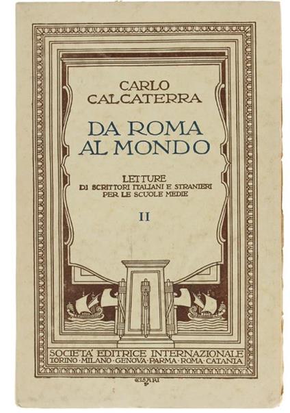 Da Roma Al Mondo. Letture Di Scrittori Italiani e Stranieri Per Le Scuole Medie. Volume Per La Quinta Classe - Carlo Calcaterra - copertina