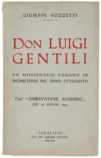 Don Luigi Gentili. Un Missionario Rosminiano In Inghilterra Nel Primo Ottocento. Dall'"Osservatore Romano" Del 16 Giugno 1935 - Giuseppe Bozzetti - copertina