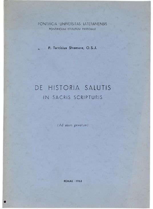 De Historia Salutis In Sacris Scripturis (Ad Usum Privatum) - Tarcisius Stramare - copertina