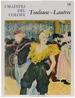 Toulouse-Lautrec. I Maestri Del Colore N. 18 (Prima Edizione: Formato Grande)