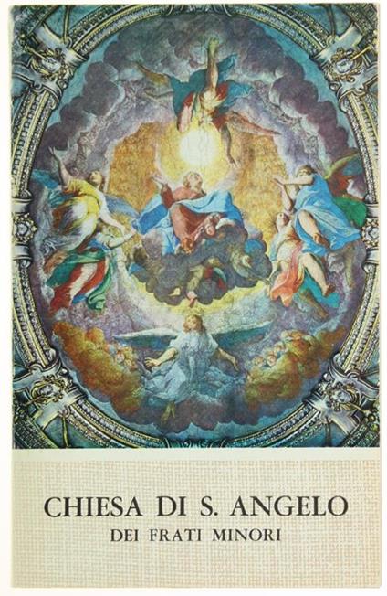 Chiesa Di S.Angelo Dei Frati Minori. Guida Storico-Artistica - copertina