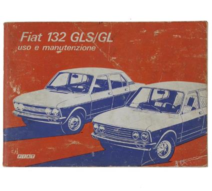 Fiat 132 Gls / Gl. Uso e Manutenzione - copertina