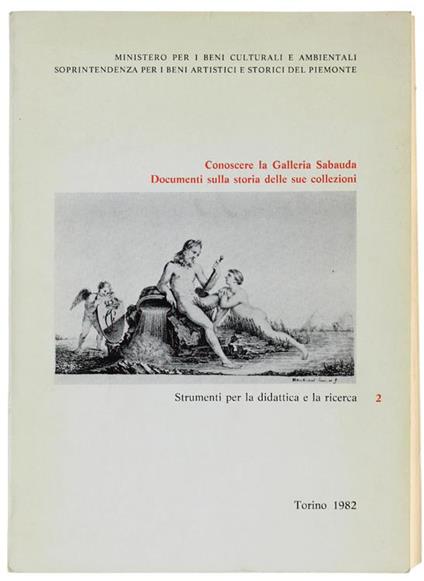Conoscere La Galleria Sabauda. Documenti Sulla Storia Delle Sue Collezioni - copertina