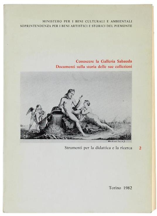 Conoscere La Galleria Sabauda. Documenti Sulla Storia Delle Sue Collezioni - copertina