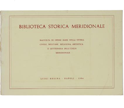 Biblioteca Storica Meridionale. Seconda Serie. 5° Fascicolo. 1.300 Opere Circa Riguardanti Il Meridione D'italia (Antico Regno Delle Due Sicilie) - copertina