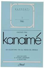 Kanaime. Un Volontario Tra Gli Indios Del Brasile. [Rapporti, N- 1 - 1986]