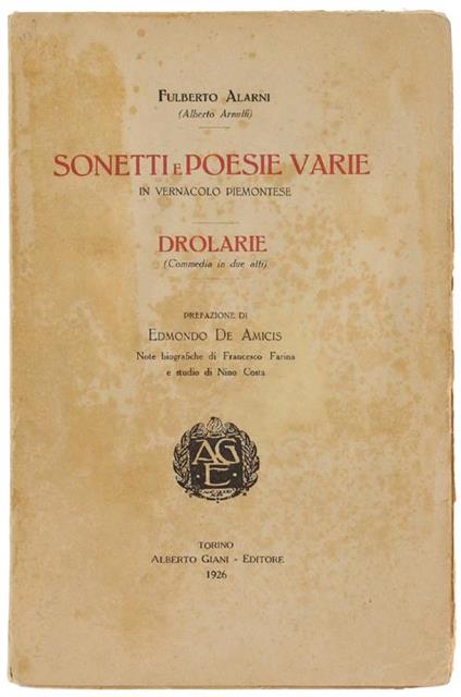 Sonetti E Poesie Varie In Vernacolo Piemontese - Drolarie (Commedia In Due Atti). Con Una Prefazione Di Edmondo De Amicis - Filibert Alarni - copertina