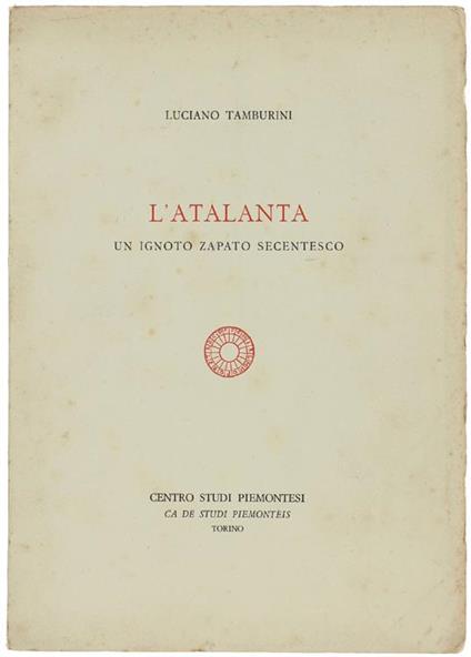 L' Atalanta. Un Ignoto Zapato Secentesco - Luciano Tamburini - copertina