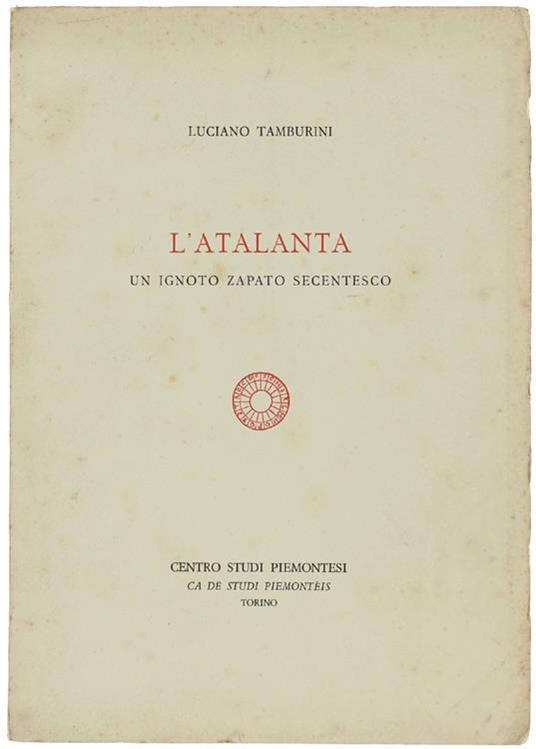 L' Atalanta. Un Ignoto Zapato Secentesco - Luciano Tamburini - copertina