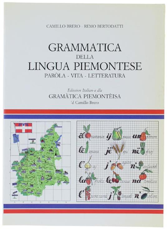 Grmmatica Della Lingua Piemontese. Parola - Vita - Letteratura. Edission Italian-A Dla Gramatica Piemontéisa 'D Camillo Brero - Camillo Brero - copertina