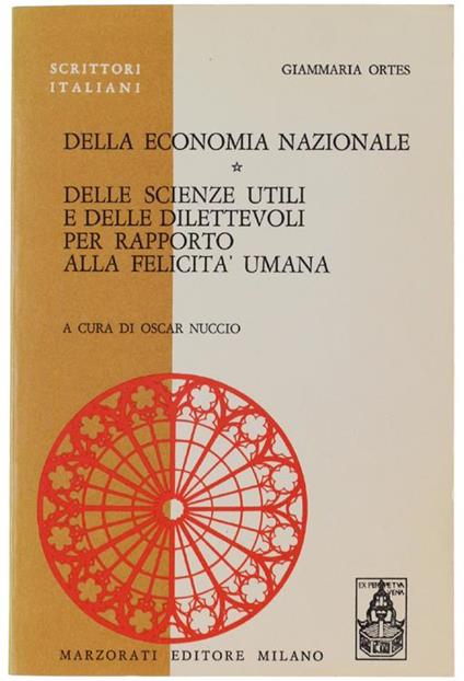 Della Economia Nazionale - Delle Scienze Utili E Delle Dilettevoli Per Rapporto Alla Felicità Umana. A Cura Di Oscar Nuccio - Giammaria Ortes - copertina