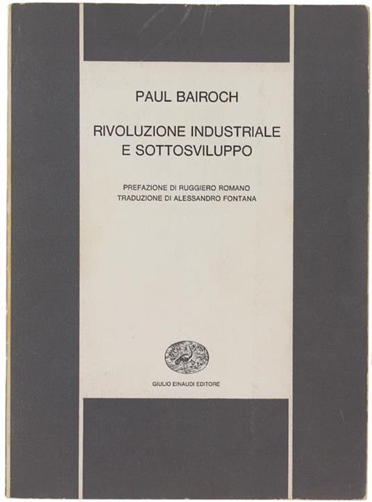 Rivoluzione Industriale E Sottosviluppo - Paul Bairoch - copertina