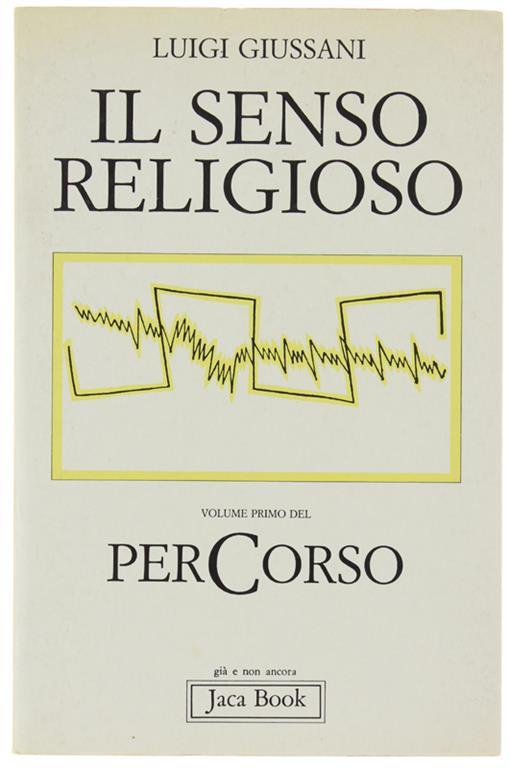 Il Senso Religioso. Volume Primo Del Percorso - Luigi Giussani - copertina