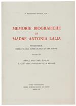 Memorie Biografiche Di Madre Antonia Lalia Fondatrice Delle Suore Domenicane Di San Sisto. Volume Iii (E Ultimo): Negli Anni Dell'esilio Il Costante Pensiero Alla Russia