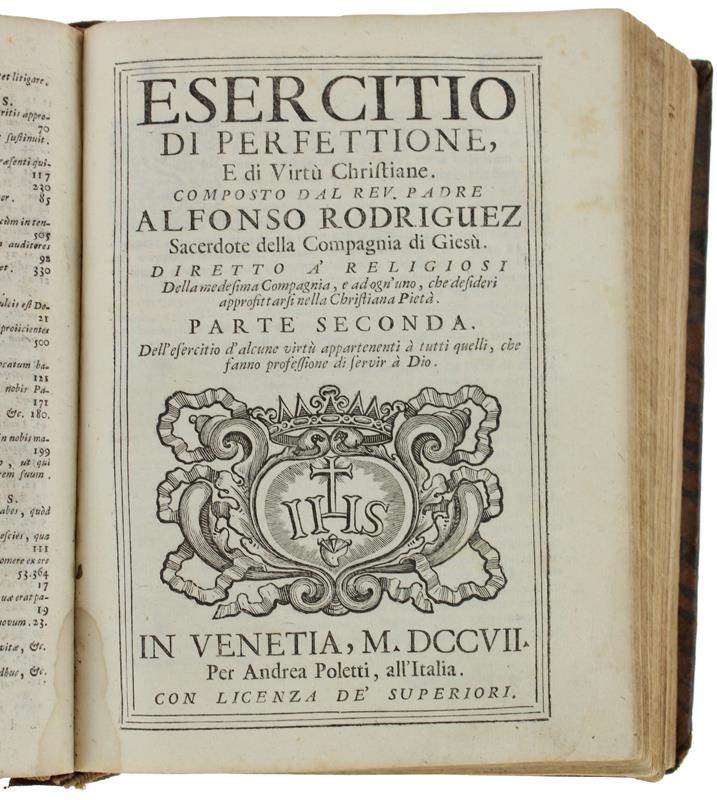Esercitio Di Perfettione, E Di Virtù Cristiane Composto Dal Rev. Padre Alfonso Rodriguez Sacerdote Della Compagnia Di Giesù