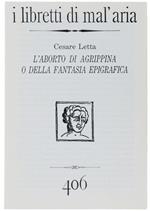 L' Aborto Di Agrippina O Della Fantasia Epigrafica. I Libretti Di Mal'aria 406