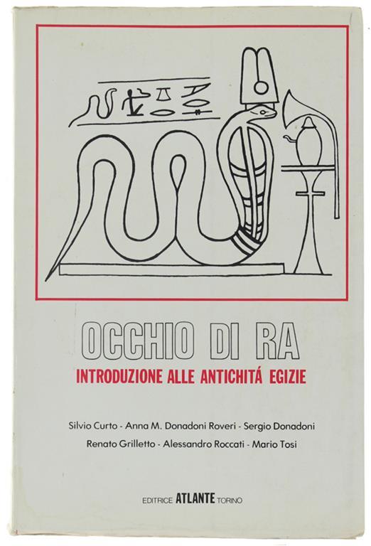 Occhio Di Ra. Introduzione Alle Antichità Egizie - Silvio Curto - copertina
