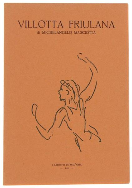 Villotta Friulana. I Libretti Di Mal'aria 208 - Michelangelo Masciotta - copertina