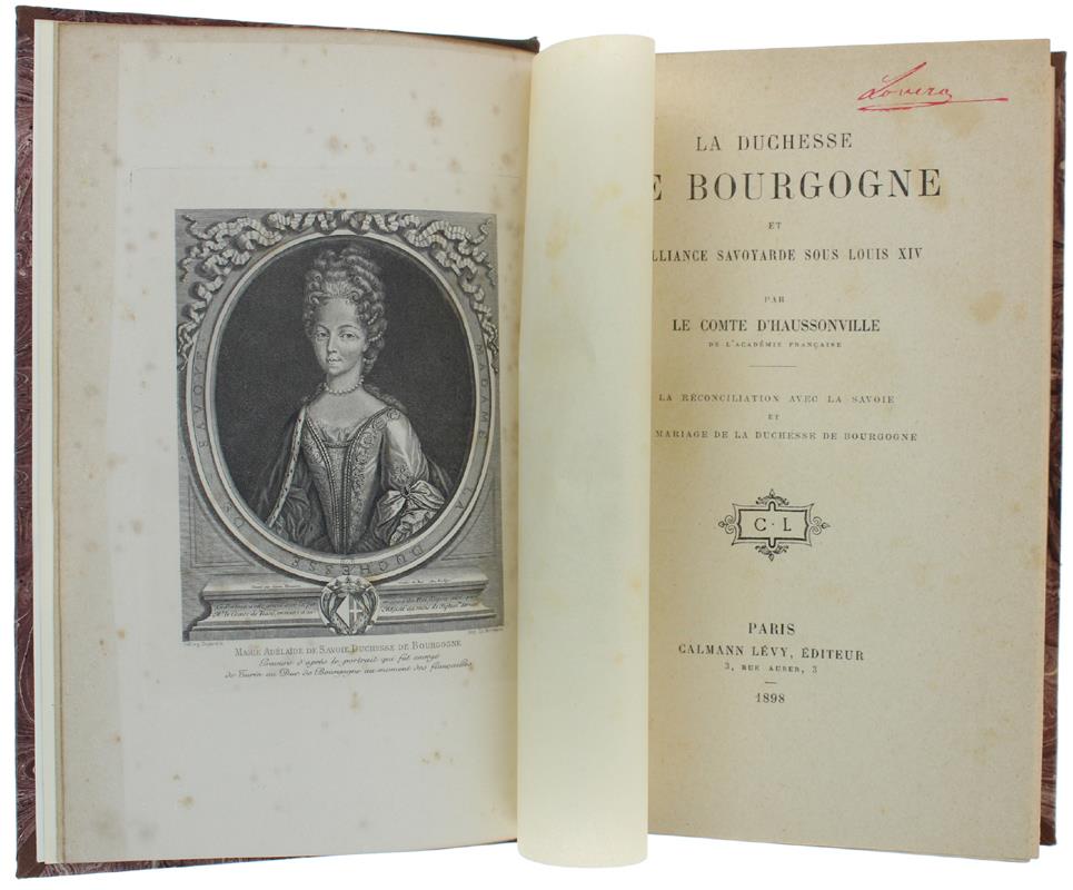 La Duchesse De Bourgogne Et L'alliance Savoyarde Sous Louis Xiv. La Réconciliation Avec La Savoye Et Le Mariage De La Duchesse De Bourgogne