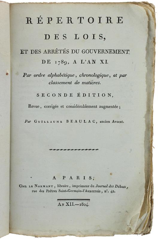Repertoire Des Lois, Et Des Arrêtés Du Gouvernement De 1789 À L'an Xi. Par Ordre Alphabétique, Chronologique, Et Par Classement De Matières
