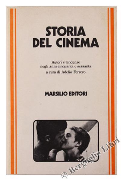 Storia Del Cinema. Autori e tendenze negli anni cinquanta e sessanta - Adelio Ferrero - copertina