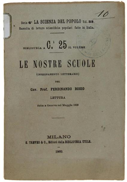Le Nostre Scuole (Insegnamento Letterario). Lettura fatta a Genova nel maggio 1868 - Ferdinando Bosio - copertina