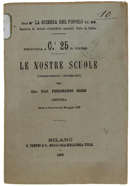 Le Nostre Scuole (Insegnamento Letterario). Lettura fatta a Genova nel maggio 1868 - Ferdinando Bosio - copertina