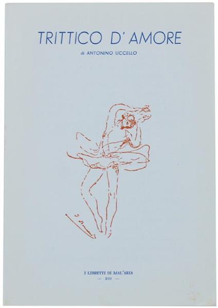 Trittico D'Amore. I Libretti di Mal'Aria 203 - Antonino Uccello - copertina