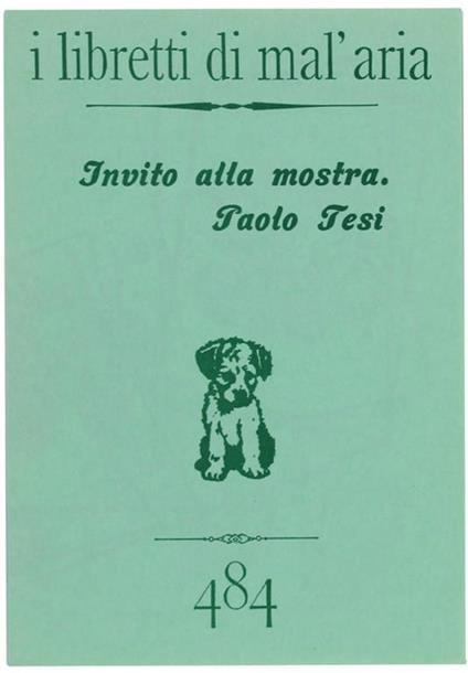 Invito Alla Mostra. I Libretti di Mal'Aria 484 - Paolo Tesi - copertina