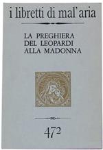 La Preghiera Del Leopardi Alla Madonna. I Libretti di Mal'Aria 472