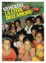 Vehololi La Città Dell'Amore. Un dono per aiutare i lebbrosi a risorgere dalla maledizione