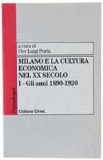 Milano e La Cultura Economica Nel Xx Secolo. I - Gli anni 1890-1920