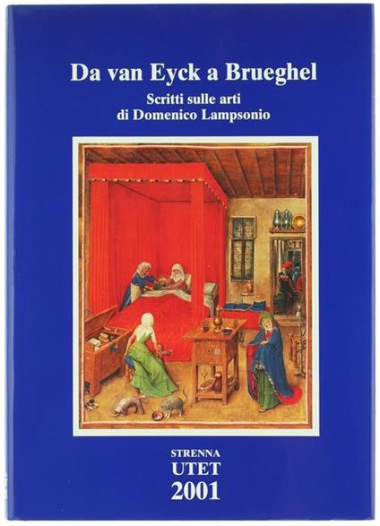 Da Van Eyck A Brueghel. Scritti Sulle Arti Di Domenico Lamposonio - copertina