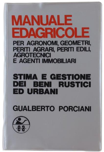 Stima E Gestione Dei Beni Rustici Ed Urbani. Manuale Edagricole Per Agronomi, Geometri, Periti Agrari, Periti Edili, Agrotecnici E Agenti Immobiliari - copertina
