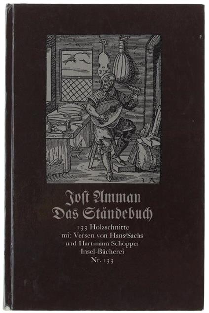 Das Standebuch. 133 Holzschnitte Mit Versen Von Hans Sachs Und Hartmann Schopper Heraugegeben Von Manfred Lemmer - copertina