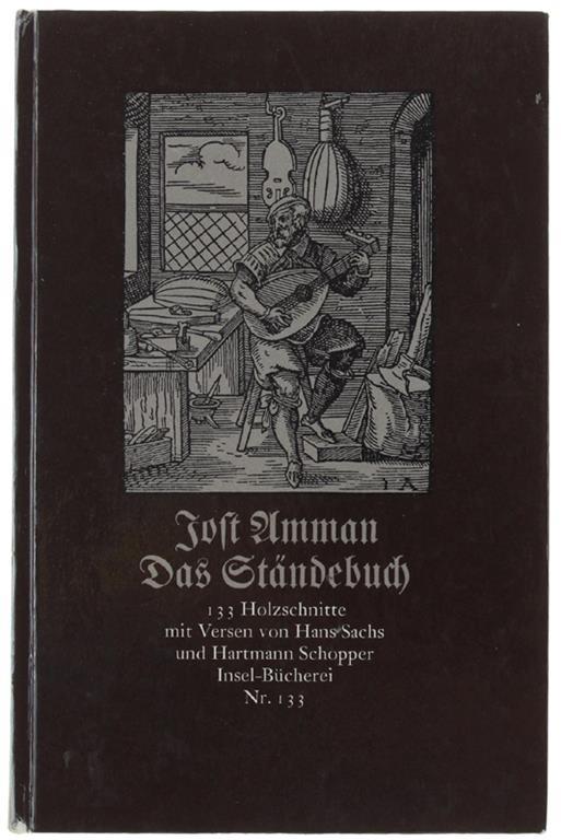 Das Standebuch. 133 Holzschnitte Mit Versen Von Hans Sachs Und Hartmann Schopper Heraugegeben Von Manfred Lemmer - copertina