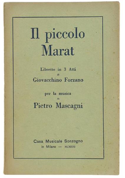 Il Piccolo Marat. Libretto In 3 Atti Di Giovacchino Forzano. Libretto D'Opera - Pietro Mascagni - copertina