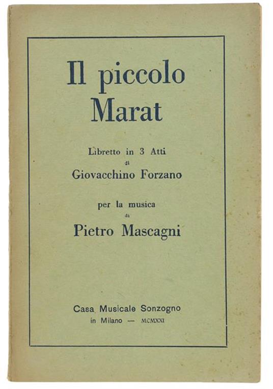 Il Piccolo Marat. Libretto In 3 Atti Di Giovacchino Forzano. Libretto D'Opera - Pietro Mascagni - copertina