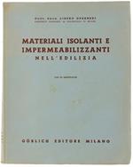 Materiali Isolanti E Impermeabilizzanti Nell'Edilizia. Con 302 Illustrazioni