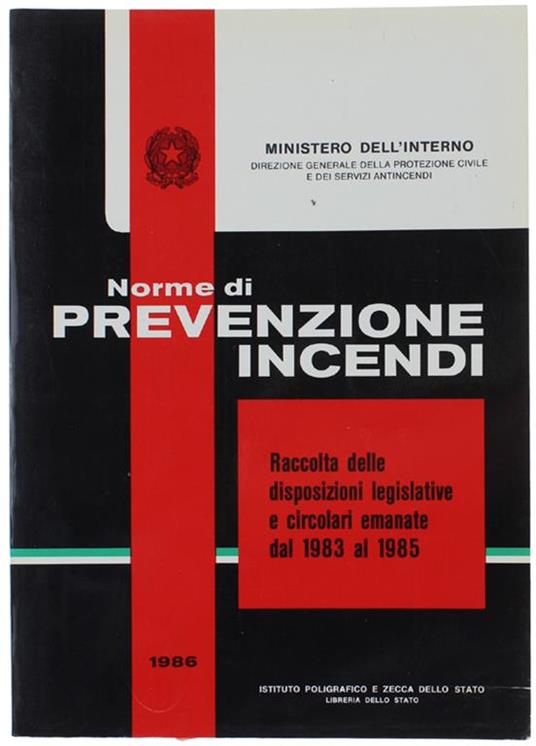 Norme Di Prevenzione Incendi. Raccolta Delle Disposizioni Emanate Dal 1983 Al 1985 - copertina