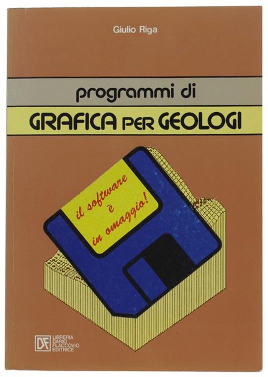 Programmi Di Grafica Per Geologi - Giulio Riga - copertina