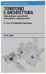 Territorio E Architettura. Metodologie Scientifiche Nell'Analisi E Nell'Intervento