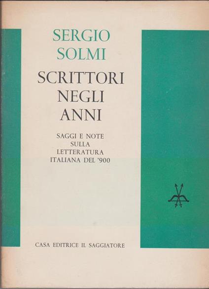 Scrittori negli anni Saggi e note sulla letteratura italiana del '900 - Sergio Solmi - copertina