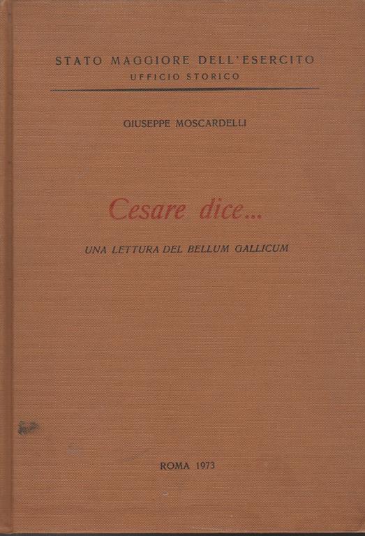 Cesare diceUna lettura del Bellum Gallicum - Giuseppe Moscardelli - copertina