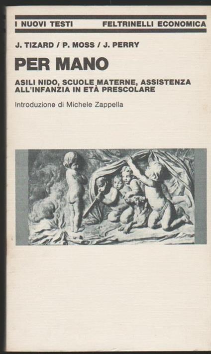 Per mano Asili nido scuole materne assistenza all'infanzia in età prescolare Introduzione di Michele Zappella - Jack Tizard,Peter Moss,Jane Perry - copertina