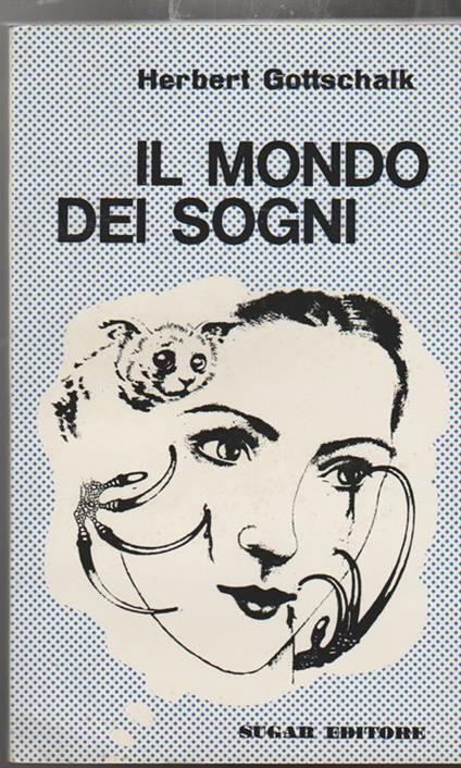Il mondo dei sogni Storia studi interpretazioni - Herbert Gottschalk - copertina