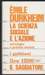 La scienza sociale e l'azione Introduzione e presentazione di Jean-Claude Filloux