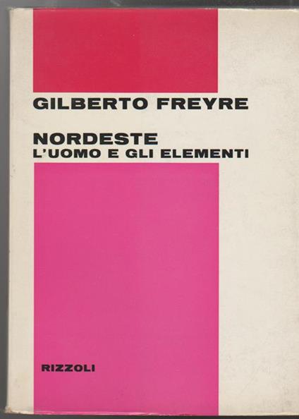 Nordeste L'uomo e gli elementi - Gilberto Freyre - copertina