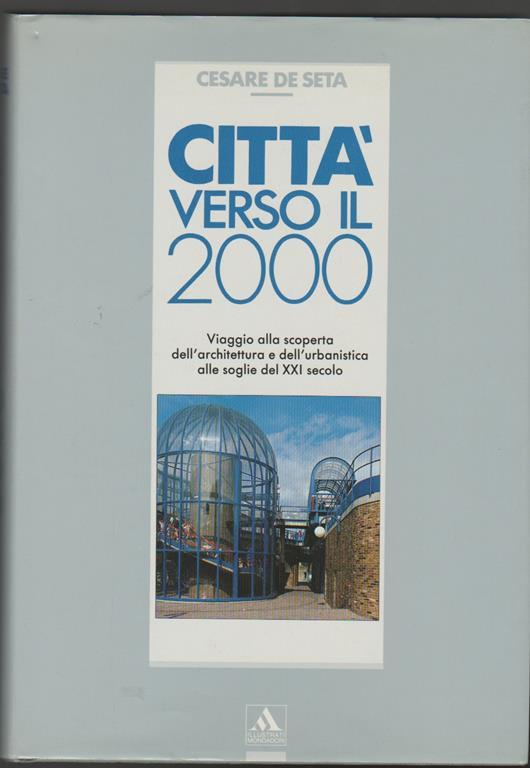 Città verso il 2000 (stampa 1990) - Cesare De Seta - copertina